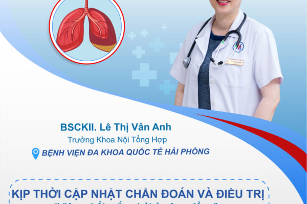 Kịp thời cập nhật chẩn đoán và điều trị “Viêm phổi mắc phải ở cộng đồng” cùng chuyên gia BSCK II Lê Thị Vân Anh