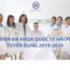 THÔNG TIN TUYỂN DỤNG TẠI BỆNH VIỆN ĐA KHOA QUỐC TẾ HẢI PHÒNG NĂM 2019 – 2020