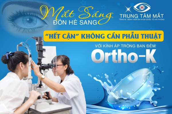 Mắt sáng đón hè sang – “Hết cận” không cần phẫu thuật với kính áp tròng ban đêm Ortho K