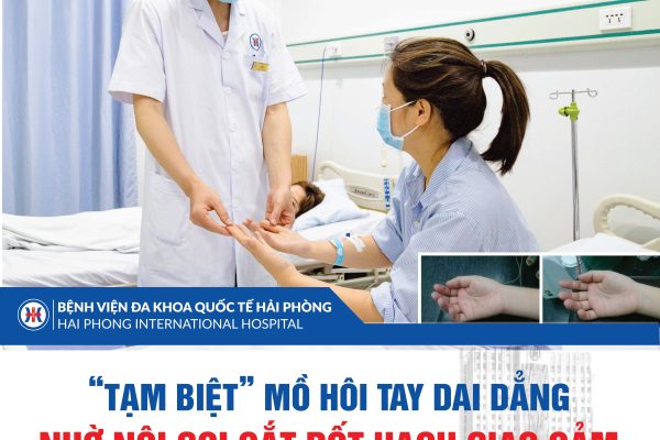 CHỈ 30 PHÚT – “CHẤM DỨT” TÌNH TRẠNG TĂNG TIẾT MỒ HÔI DAI DẲNG NHỜ NỘI SOI CẮT ĐỐT HẠCH GIAO CẢM