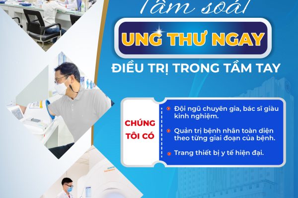 TẦM SOÁT UNG THƯ NGAY – ĐIỀU TRỊ TRONG TẦM TAY