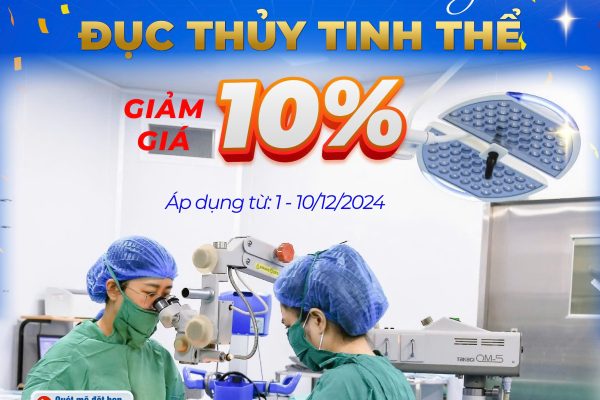 Đừng bỏ lỡ cơ hội: KHÁM, TẦM SOÁT BỆNH LÝ ĐỤC THỦY TINH THỂ – GIẢM GIÁ 10%