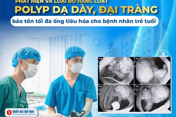 NHIỀU POLYP DẠ DÀY, ĐẠI TRỰC TRÀNG ĐƯỢC PHÁT HIỆN VÀ LOẠI BỎ THÀNH CÔNG QUA NỘI SOI