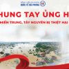 CHUNG MỘT TẤM LÒNG HỖ TRỢ ĐỒNG BÀO CÁC TỈNH MIỀN TRUNG – TÂY NGUYÊN BỊ THIỆT HẠI DO MƯA LŨ