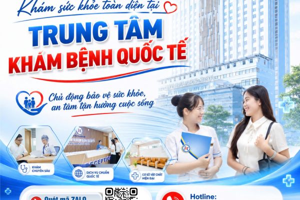 KHÁM SỨC KHỎE TOÀN DIỆN TẠI TRUNG TÂM KHÁM BỆNH QUỐC TẾ – CHỦ ĐỘNG BẢO VỆ SỨC KHỎE, AN TÂM TẬN HƯỞNG CUỘC SỐNG